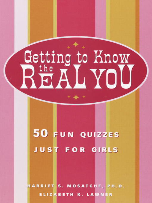 Title details for Getting to Know the Real You by Harriet S. Mosatche, Ph.D. - Available